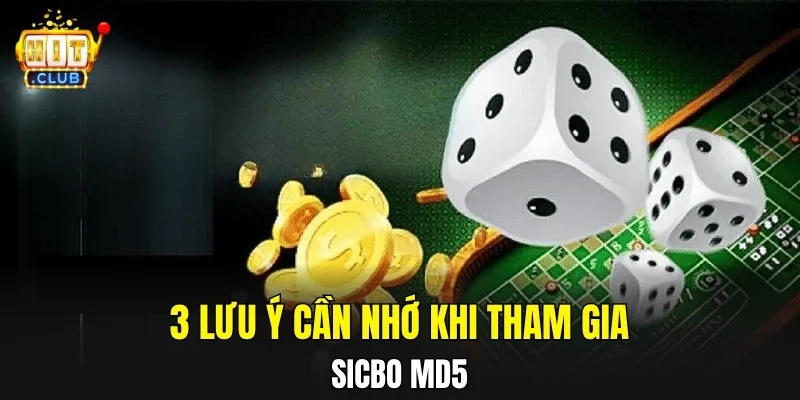 3 lưu ý cần nhớ khi tham gia Sicbo MD5