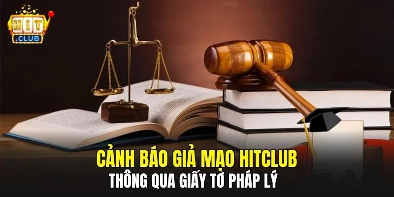 Cảnh báo giả mạo HitClub thông qua giấy tờ pháp lý