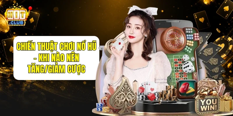 Chiến Thuật Chơi Nổ Hũ