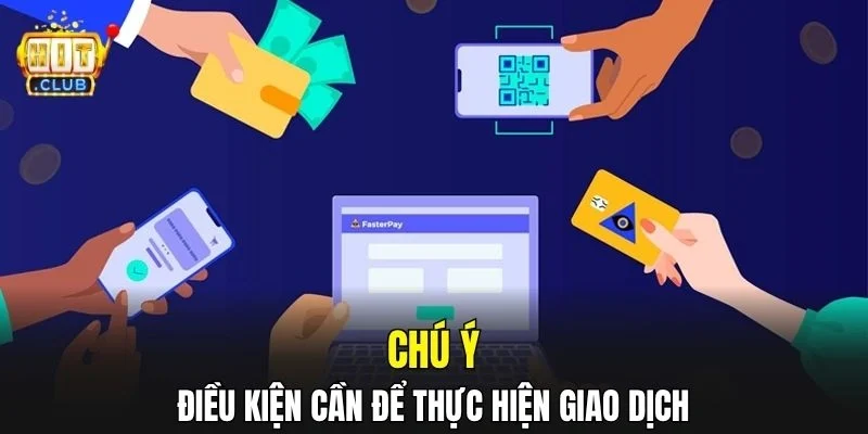 Chú ý điều kiện cần để thực hiện giao dịch