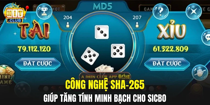 Công nghệ SHA-265 giúp tăng tính minh bạch cho Sicbo