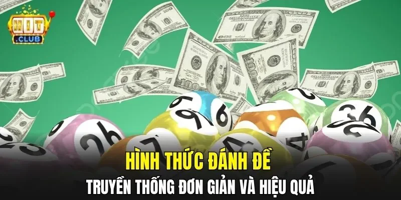 Hình thức đánh đề truyền thống đơn giản và hiệu quả