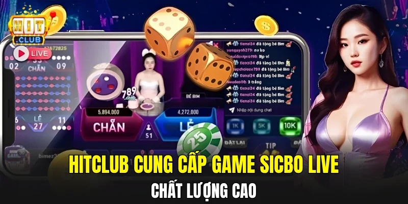 HITCLUB cung cấp game Sicbo live chất lượng cao