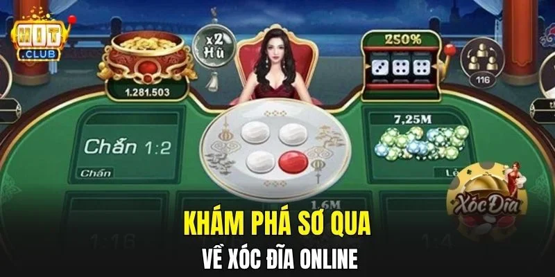 Khám phá sơ qua về Xóc Đĩa online