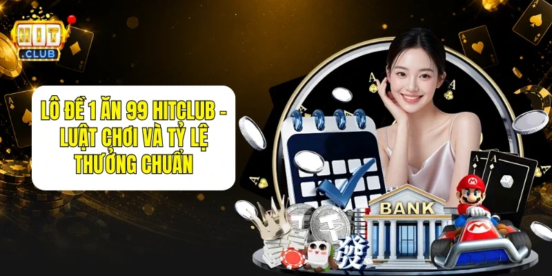 Lô Đề 1 Ăn 99 Hitclub