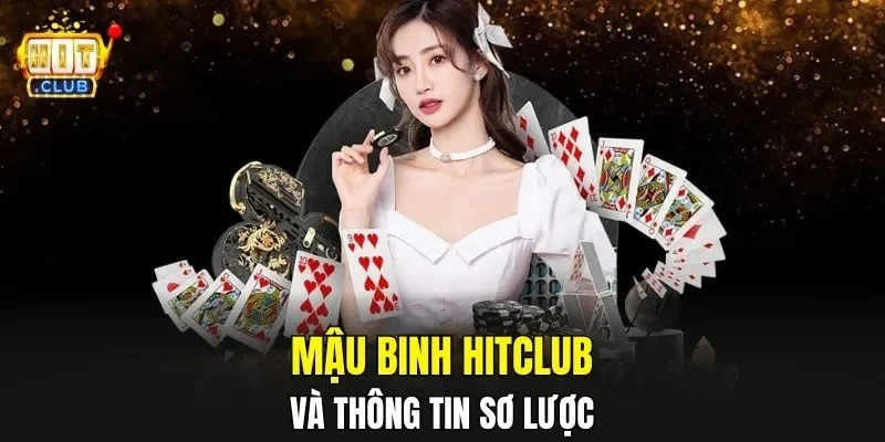 Mậu Binh HITCLUB và thông tin sơ lược