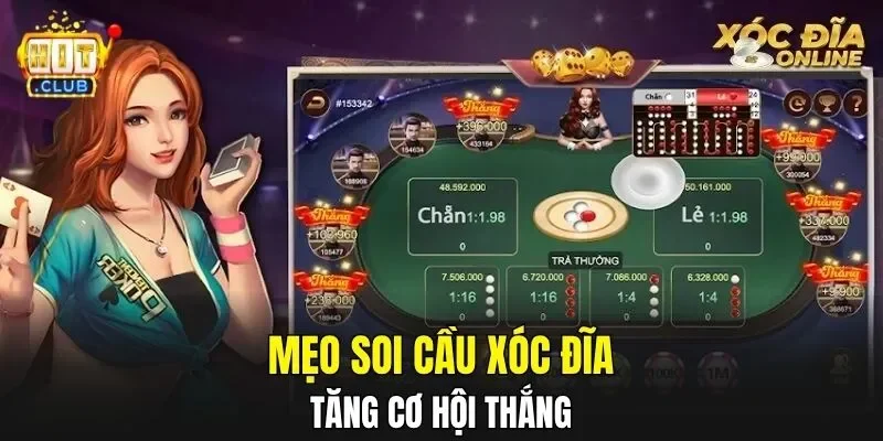 Mẹo soi cầu Xóc Đĩa tăng cơ hội thắng