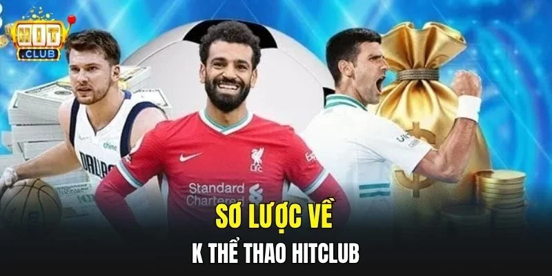 Sơ lược về K thể thao HitClub