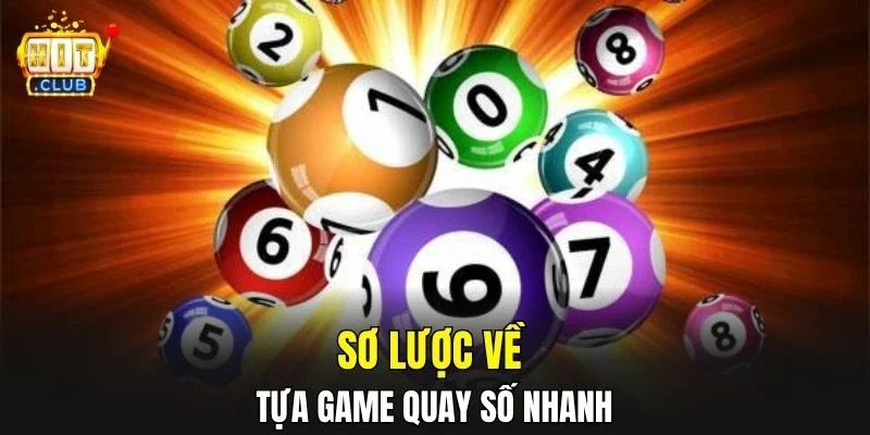 Sơ lược về tựa game quay số nhanh