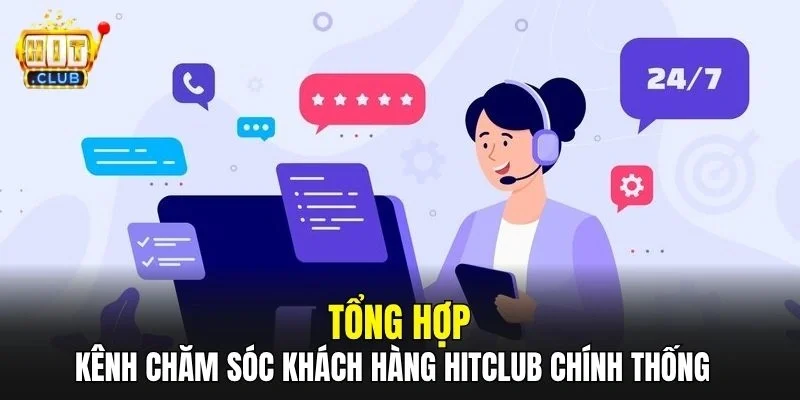 Tổng hợp kênh chăm sóc khách hàng HitClub chính thống